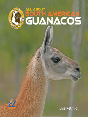 cover image of All About South American Guanacos